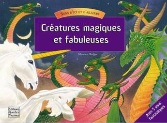 Couverture du livre « Créatures magiques et fabuleuses » de Maurice Pledger et Frederique Fraisse aux éditions Quatre Fleuves