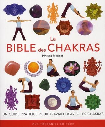 Couverture du livre « La bible des chakras » de Patricia Mercier aux éditions Guy Trédaniel