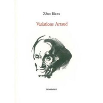 Couverture du livre « Variations Artaud » de Zeno Bianu aux éditions Dumerchez