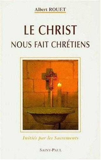 Couverture du livre « Le Christ nous fait chrétiens » de  aux éditions Saint Paul Editions