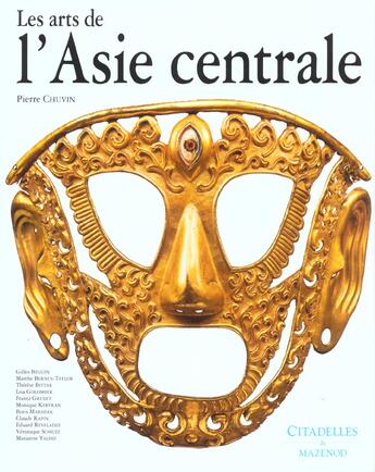 Couverture du livre « Les arts de l'asie centrale » de Chuvin/Rtveladze aux éditions Citadelles & Mazenod