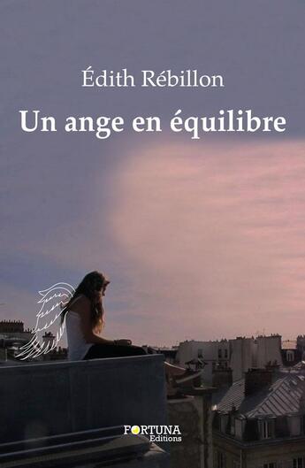 Couverture du livre « Un ange en équilibre » de Rebillon Edith aux éditions Fortuna