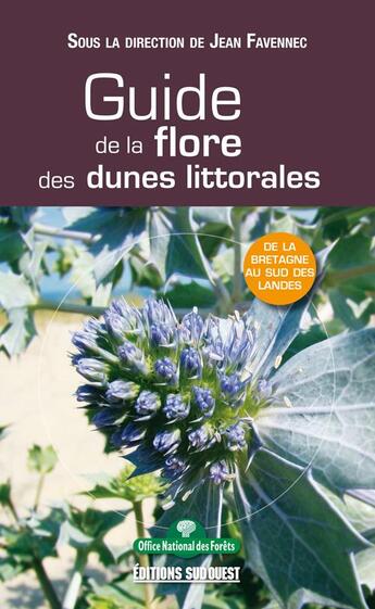 Couverture du livre « Guide de la flore des dunes littorales de la bretagne » de Jean Favennec aux éditions Sud Ouest Editions