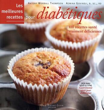 Couverture du livre « Les meilleures recettes pour diabétiques » de Azmina Govindji et Antony Worrall Thompson aux éditions Saint-jean Editeur