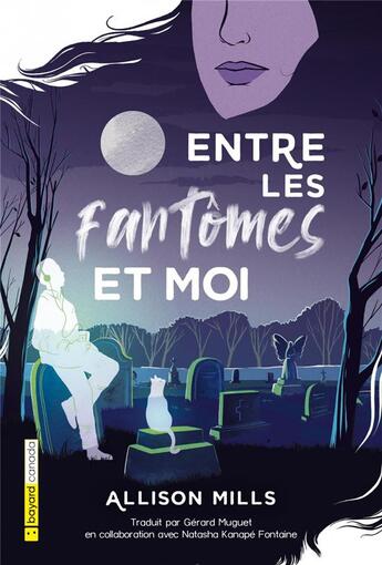 Couverture du livre « Entre les fantômes et moi » de Allison Mills et Gerard Muguet aux éditions Bayard Canada