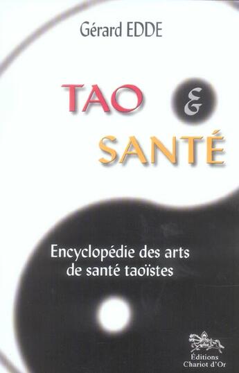 Couverture du livre « Tao et santé ; encyclopédie des arts de santé taoïstes » de Gerard Edde aux éditions Chariot D'or