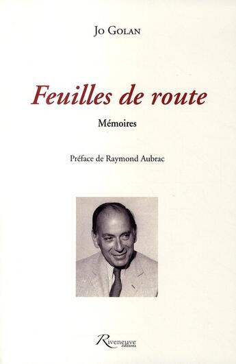 Couverture du livre « Feuilles de routes ; mémoires » de Jo Galan aux éditions Riveneuve