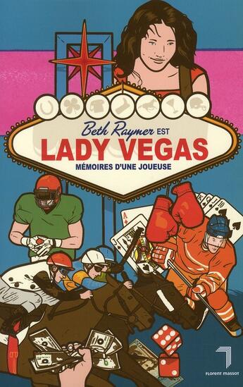 Couverture du livre « Beth Raymer est lady Vegas ; mémoires d'une joueuse » de Beth Raymer aux éditions Florent Massot