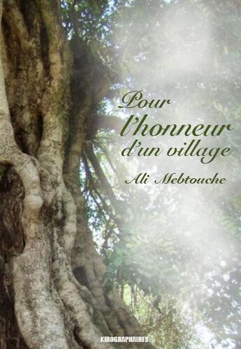 Couverture du livre « Pour l'honneur d'un village » de Ali Mebtouche aux éditions Kirographaires