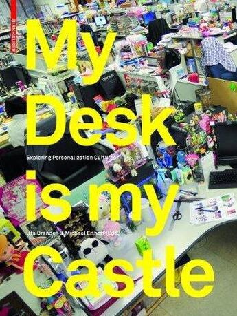 Couverture du livre « My desk is my castle exploring personalization cultures /anglais » de Brandes Uta aux éditions Birkhauser