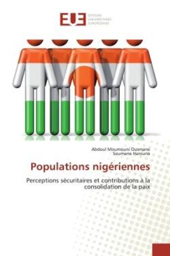 Couverture du livre « Populations nigeriennes : Perceptions sécuritaires et contributions A la consolidation de la paix » de Ousmane aux éditions Editions Universitaires Europeennes