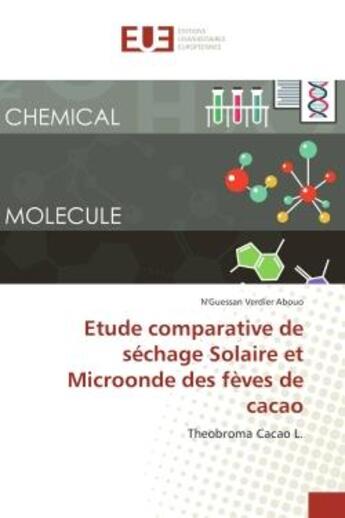 Couverture du livre « Etude comparative de sechage solaire et microonde des feves de cacao - theobroma cacao l. » de Abouo N'Guessan aux éditions Editions Universitaires Europeennes