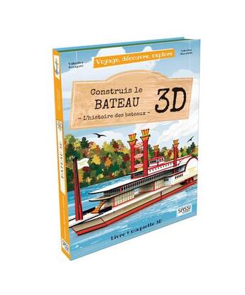 Couverture du livre « Voyage, découvre, explore : construis le bateau 3D ; l'histoire des bateaux » de Valentina Bonaguro et Valentina Manuzzato aux éditions Sassi