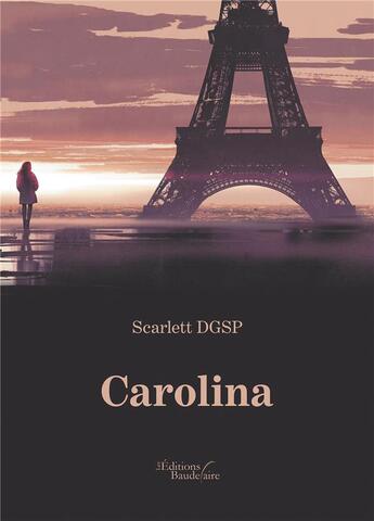 Couverture du livre « Carolina » de Scarlett Dgsp aux éditions Baudelaire