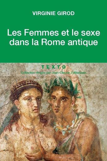 Couverture du livre « Les femmes et le sexe dans la Rome antique » de Girod Virginie aux éditions Tallandier