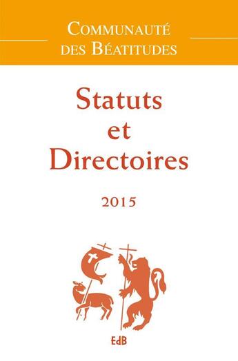 Couverture du livre « Statuts et directoires 2015 » de  aux éditions Des Beatitudes