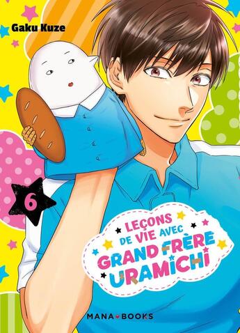 Couverture du livre « Leçons de vie avec grand frère Uramichi T06 » de Gaku Kuze aux éditions Mana Books