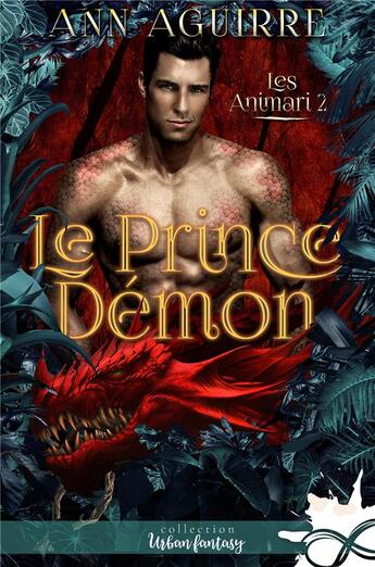 Couverture du livre « Les Animari t.2 ; le prince démon » de Ann Aguirre aux éditions Collection Infinity