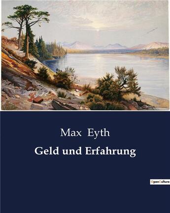 Couverture du livre « Geld und Erfahrung » de Eyth Max aux éditions Culturea