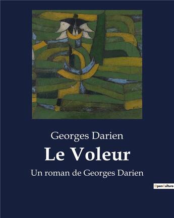 Couverture du livre « Le Voleur : Un roman de Georges Darien » de Georges Darien aux éditions Culturea