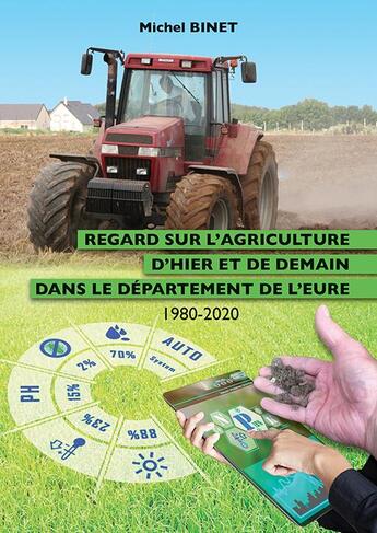 Couverture du livre « Regard sur l'agriculture d'hier et de demain dans le departement de l'eure » de Michel Binet aux éditions Wooz Editions