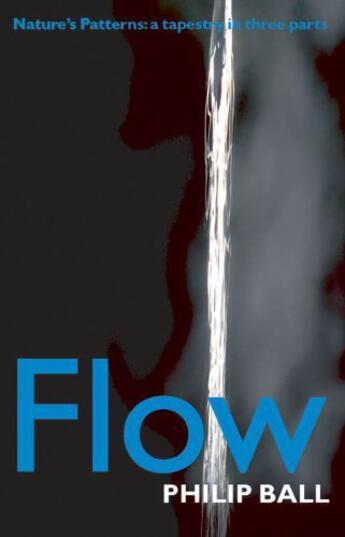 Couverture du livre « Flow: Nature's patterns: a tapestry in three parts » de Ball Philip aux éditions Oup Oxford