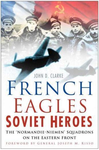 Couverture du livre « French Eagles, Soviet Heroes » de Clarke John D aux éditions History Press Digital