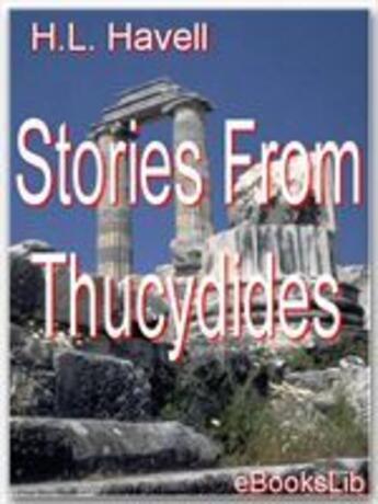 Couverture du livre « Stories From Thucydides » de H.L. Havell aux éditions Ebookslib