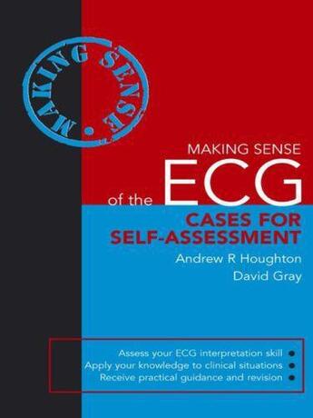 Couverture du livre « Making Sense of the ECG: Cases for Self-Assessment » de David Gray aux éditions Hodder Education Digital