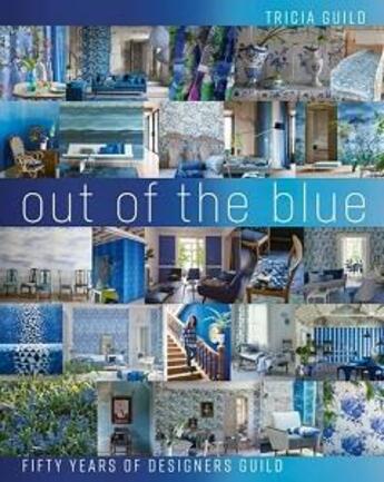 Couverture du livre « Out of the blue fifty years of designers guild » de Tricia Guild aux éditions Antique Collector's Club