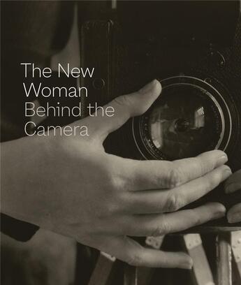 Couverture du livre « The new woman behind the camera » de Nelson Andrea aux éditions Dap Artbook