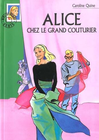 Couverture du livre « Alice chez le grand couturier » de Caroline Quine aux éditions Le Livre De Poche Jeunesse