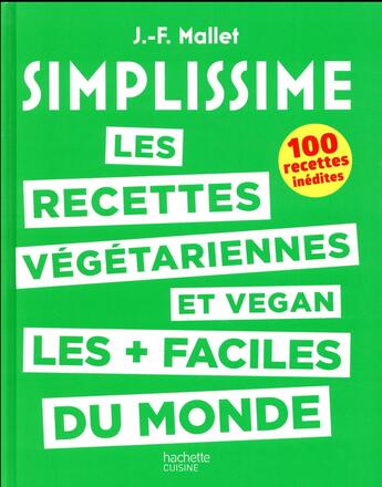 Couverture du livre « Simplissime ; les recettes végétariennes et vegan les + faciles du monde » de Jean-Francois Mallet aux éditions Hachette Pratique