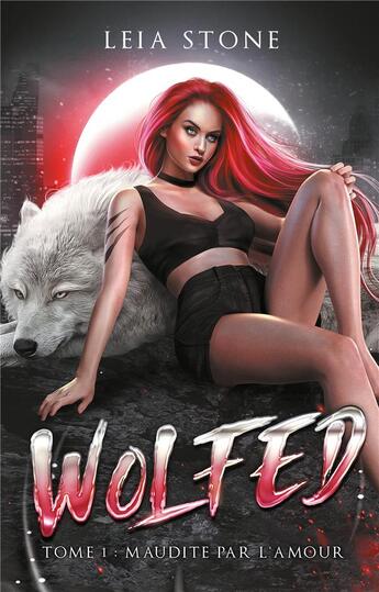 Couverture du livre « Wolfed Tome 1 : Maudite par l'amour » de Leia Stone aux éditions Hlab