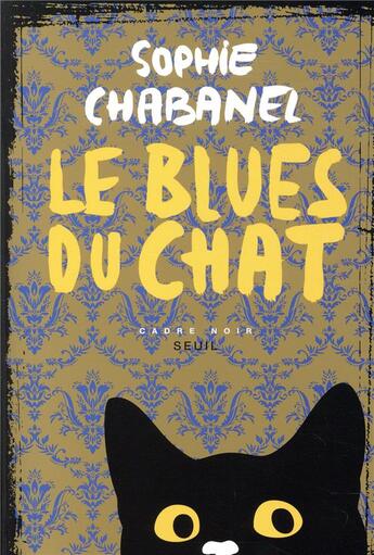 Couverture du livre « Le blues du chat » de Sophie Chabanel aux éditions Seuil