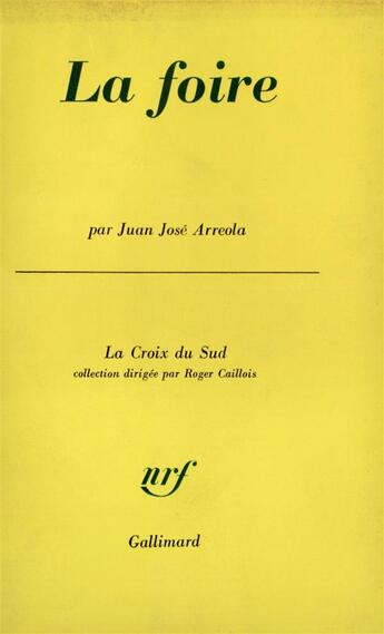 Couverture du livre « La foire » de Juan-Jose Arreola aux éditions Gallimard