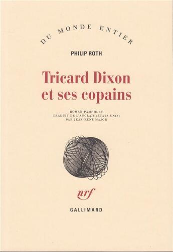 Couverture du livre « Tricard Dixon et ses copains » de Philip Roth aux éditions Gallimard