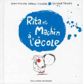 Couverture du livre « Rita et Machin t.2 ; Rita et Machin à l'école » de Jean-Philippe Arrou-Vignod aux éditions Gallimard-jeunesse