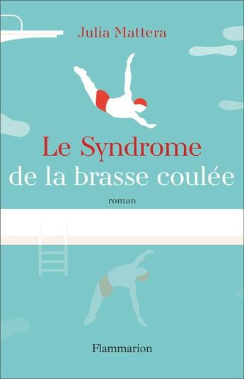 Couverture du livre « Le syndrome de la brasse coulée » de Julia Mattera aux éditions Flammarion