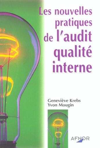 Couverture du livre « Les Nouvelles Pratiques De L'Audit Qualite Interne » de Y Mougin et G Krebs aux éditions Afnor