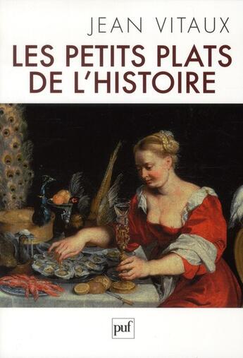 Couverture du livre « Les petits plats de l'histoire » de Jean Vitaux aux éditions Puf