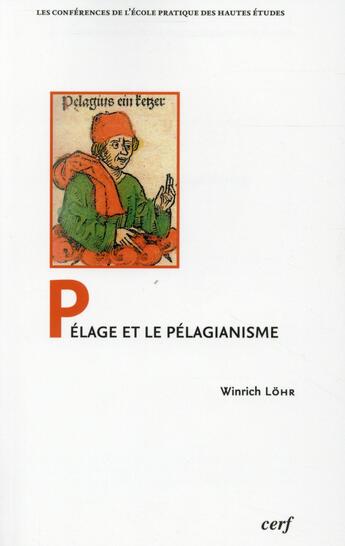 Couverture du livre « Pélage et le pélagianisme ; les dessous d'une hérésie légendaire » de Winrich Lohr aux éditions Cerf