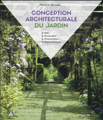 Couverture du livre « Conception architecturale du jardin » de Roger Duval aux éditions Eyrolles