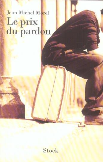 Couverture du livre « Le prix du pardon » de Jean-Michel Morel aux éditions Stock