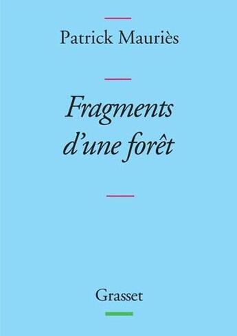 Couverture du livre « Fragments d'une forêt » de Patrick Mauries aux éditions Grasset Et Fasquelle