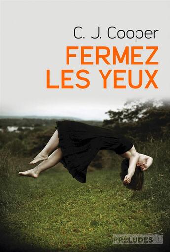 Couverture du livre « Fermez les yeux » de C.-J. Cooper aux éditions Preludes