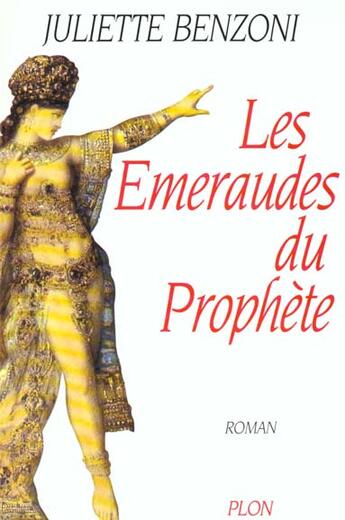 Couverture du livre « Emeraudes Du Prophete » de Juliette Benzoni aux éditions Plon