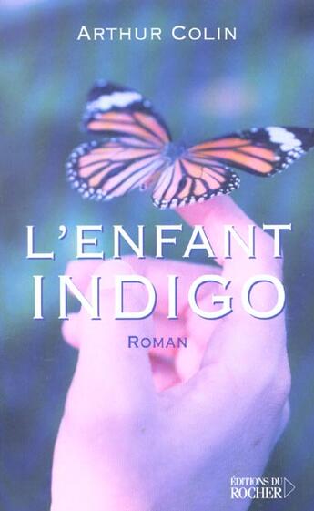 Couverture du livre « L'enfant indigo » de Arthur Colin aux éditions Rocher