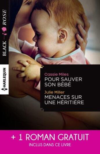 Couverture du livre « Pour sauver son bébé ; menaces sur une héritière ; un étrange mariage » de Julie Miller et Alice Sharpe et Cassie Miles aux éditions Harlequin