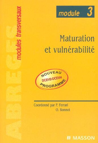 Couverture du livre « Maturation et vulnerabilite » de Pierre Ferrari aux éditions Elsevier-masson